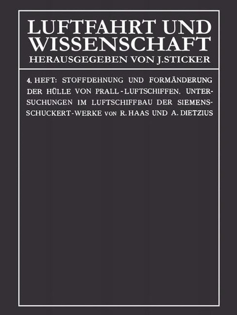 Stoffdehnung und Formänderung der Hülle von Prall-Luftschiffen - Rudolf Haas, Alexander Dietzius