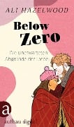 Below Zero - Die unerwarteten Abgründe der Liebe - Ali Hazelwood