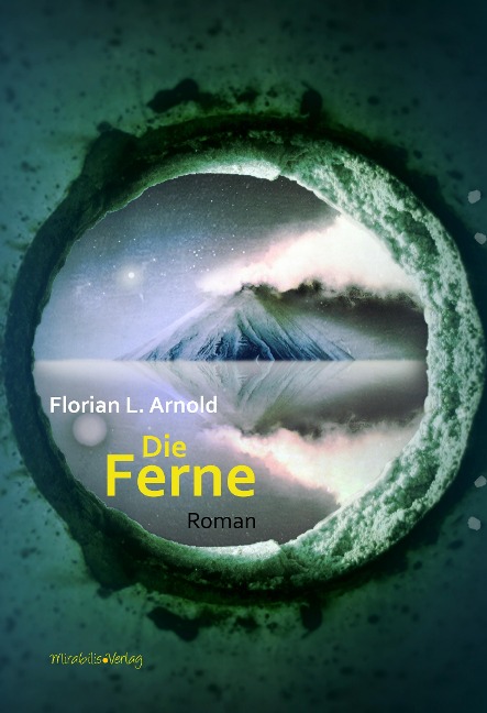 Die Ferne - Florian L. Arnold