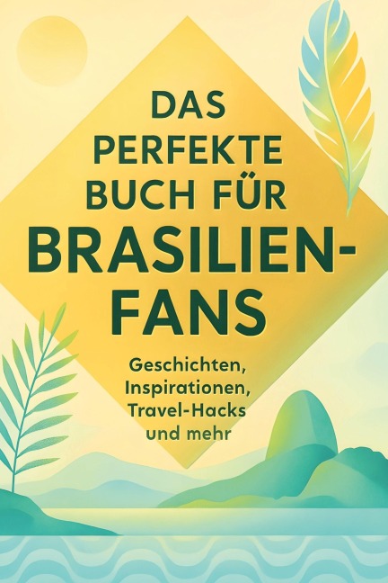 Das perfekte Buch für Brasilien-Fans - Isabella Meyer