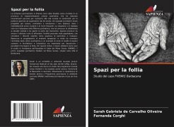Cover-Bild zum Titel 'Spazi per la follia' von 'Sarah Gabriela de Carvalho Oliveira, Fernanda Corghi'