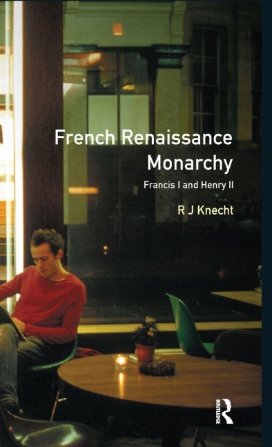 French Renaissance Monarchy - R. J. Knecht