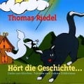 Cover-Bild zum Titel 'Hört die Geschichte' von 'Thomas Riedel'