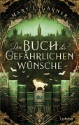 Cover-Bild zum Titel 'Das Buch der gefährlichen Wünsche' von 'Mary E. Garner'