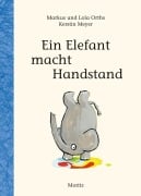 Cover-Bild zum Titel 'Ein Elefant macht Handstand' von 'Markus Orths, Lola Orths'