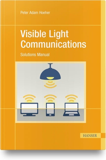 Visible Light Communications - Peter Adam Hoeher