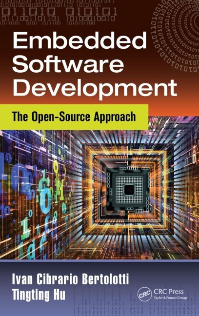Embedded Software Development - Ivan Cibrario Bertolotti, Tingting Hu