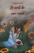 Cover-Bild zum Titel 'La mort de mon coeur' von 'Audrey Berche'