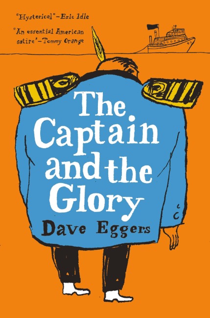 The Captain and the Glory - Dave Eggers