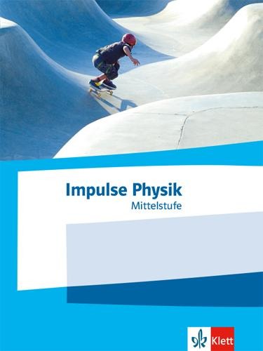 Impulse Physik Mittelstufe. Schulbuch Klassen 7-10 (G9) bzw. 6-9 (G8) - 