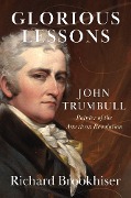 Cover-Bild zum Titel 'Glorious Lessons' von 'Richard Brookhiser'