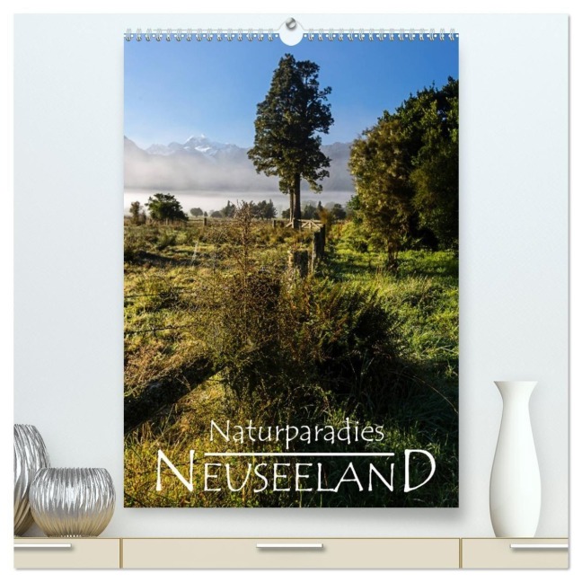 Naturparadies Neuseeland (hochwertiger Premium Wandkalender 2027 DIN A2 hoch), Kunstdruck in Hochglanz - Werner Moller