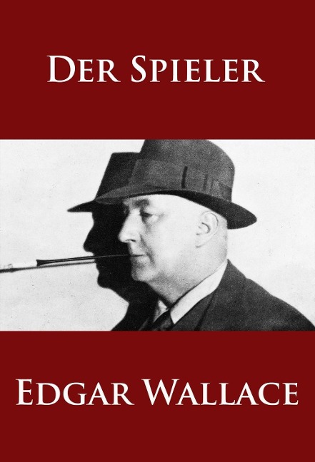 Der Spieler - Edgar Wallace