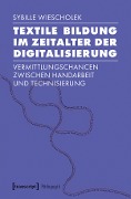 Cover-Bild zum Titel 'Textile Bildung im Zeitalter der Digitalisierung' von 'Sybille Wiescholek'