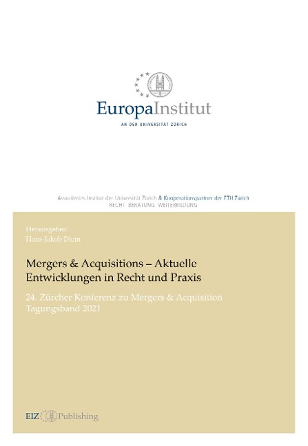 Mergers & Acquisitions - Aktuelle Entwicklungen in Recht und Praxis - Hans-Jakob Diem