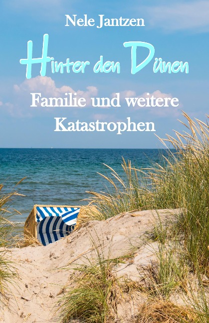 Hinter den Dünen - Familie und weitere Katastrophen - Nele Jantzen