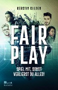 Cover-Bild zum Titel 'Fair Play' von 'Kerstin Gulden'