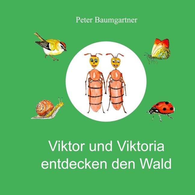 Viktor und Viktoria entdecken den Wald - Peter Baumgartner