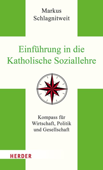 Einführung in die Katholische Soziallehre - Markus Schlagnitweit