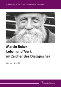 Cover-Bild zum Titel 'Martin Buber - Leben und Werk im Zeichen des Dialogischen' von 'Gertrud Arnold'