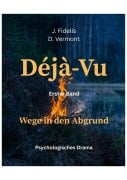 Cover-Bild zum Titel 'Déjà-Vu - Psychologischs Drama' von 'J. Fidelis, D. Vermont'