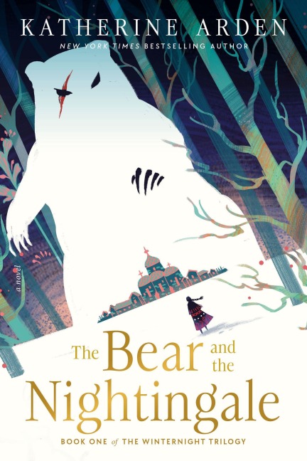 The Bear and the Nightingale - Katherine Arden