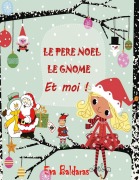 Cover-Bild zum Titel 'LE PERE NOEL LE GNOME ET MOI' von 'Eva Baldaras'