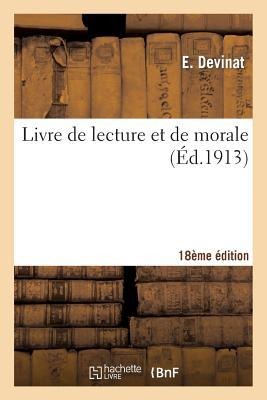Livre de Lecture Et de Morale 18e Édition - Devinat