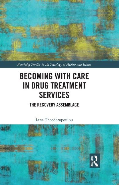Becoming with Care in Drug Treatment Services - Lena Theodoropoulou