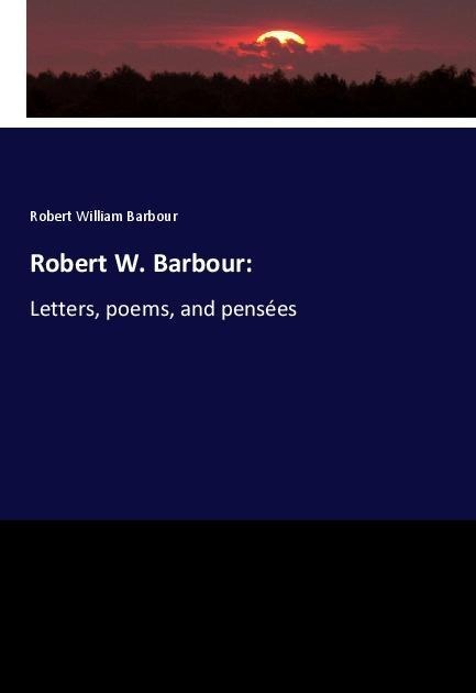 Robert W. Barbour: - Robert William Barbour