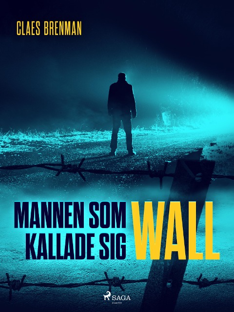 Mannen som kallade sig Wall - Claes Brenman