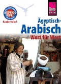 Ägyptisch-Arabisch - Wort für Wort: Kauderwelsch-Sprachführer von Reise Know-How - Hans-Günter Semsek