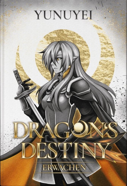 Dragon's Destiny - Erwachen (Hardcover) illustrierte Ausgabe - Yunuyei