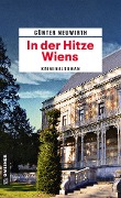 Cover-Bild zum Titel 'In der Hitze Wiens' von 'Günter Neuwirth'