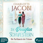 Cover-Bild zum Titel 'Die Douglas-Schwestern - Die Parfümerie der Träume' von 'Charlotte Jacobi'