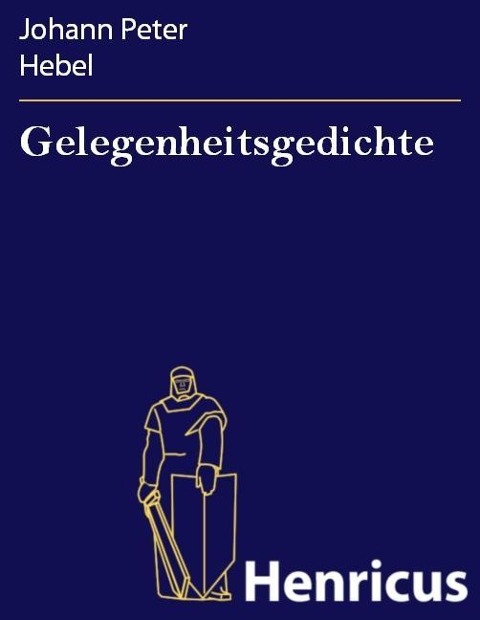 Gelegenheitsgedichte - Johann Peter Hebel