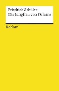 Die Jungfrau von Orleans. Eine romantische Tragödie. Textausgabe mit Anmerkungen/Worterklärungen und Zeittafel historischer Ereignisse - Friedrich Schiller