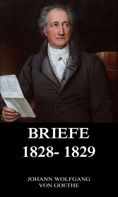 Briefe 1828 - 1829 - Johann Wolfgang von Goethe