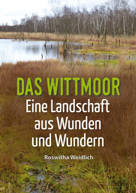 Das Wittmoor - Roswitha Weidlich