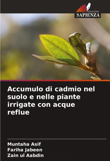 Accumulo di cadmio nel suolo e nelle piante irrigate con acque reflue - Muntaha Asif, Fariha Jabeen, Zain ul Aabdin