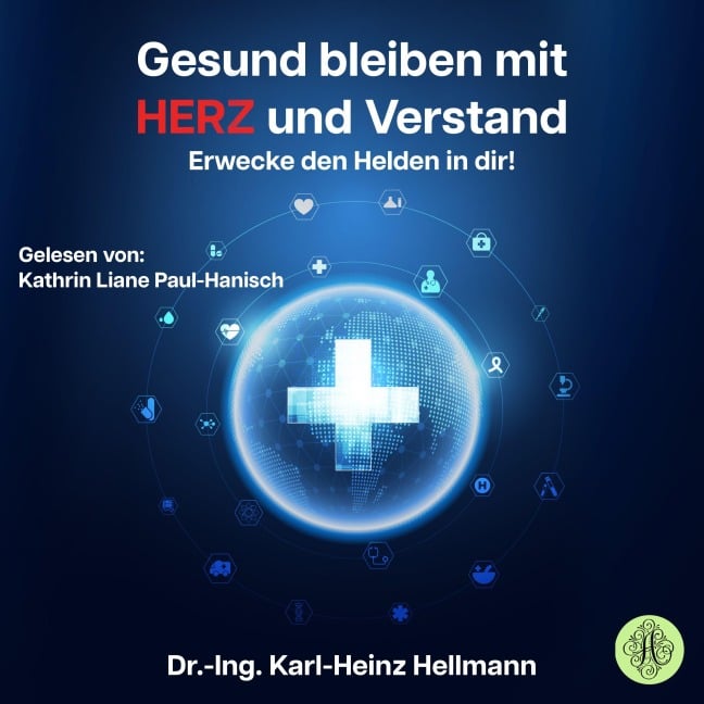 Gesund bleiben mit HERZ und Verstand - Karl-Heinz Hellmann