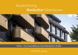 Cover-Bild zum Titel 'Auszeichnung Baukultur Oberhausen: Wohn- und Geschäftshaus Elsa-Brandström-Straße' von 'Alexandra Apfelbaum, Kristina Mletzko'
