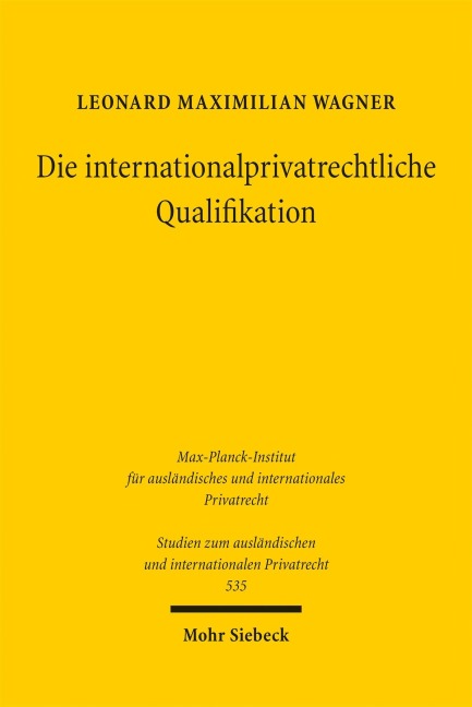 Die internationalprivatrechtliche Qualifikation - Leonard Maximilian Wagner