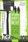 Grüner wird's nicht - William Sutcliffe