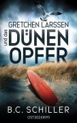 Cover-Bild zum Titel 'Gretchen Larssen und das Dünenopfer' von 'B. C. Schiller'