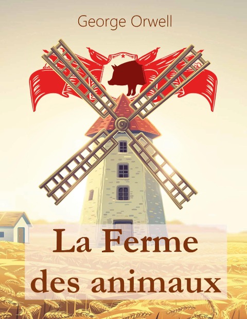 La Ferme des animaux - George Orwell