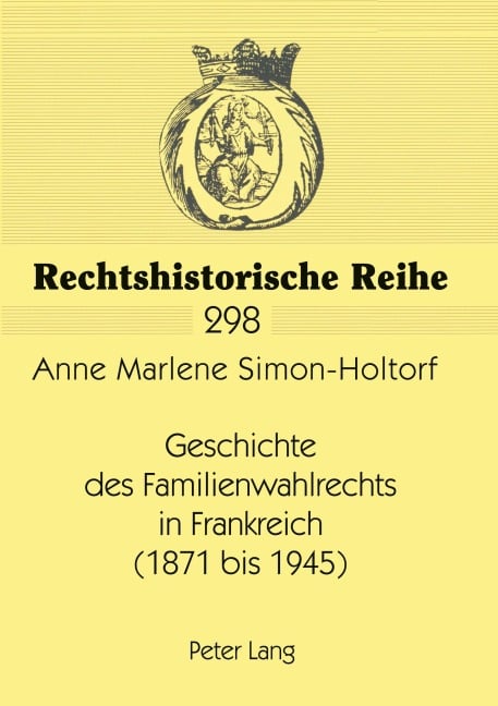 Geschichte des Familienwahlrechts in Frankreich (1871 bis 1945) - Anne Simon