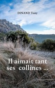 Cover-Bild zum Titel 'Il aimait tant ses collines ...' von 'Dinand Tony'