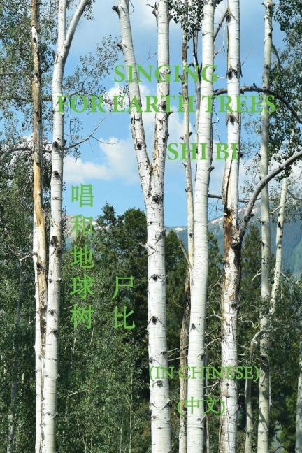 SINGING FOR EARTH TREES - Shi Bi