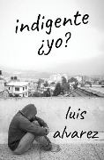 Cover-Bild zum Titel 'Indigente ¿yo?' von 'Luis Alvarez'